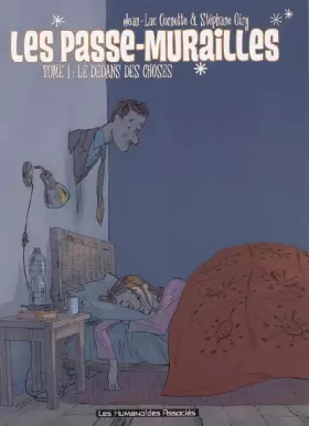 Les passe-murailles t.1 - le dedans des choses