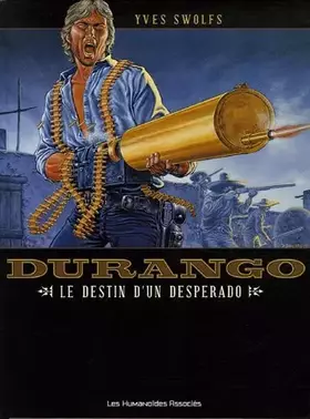 Durango Tome 6: le destin d'un desperado