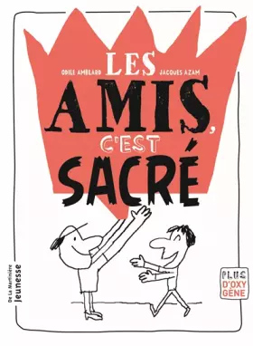 Les amis, c'est sacré!
