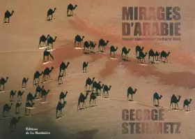 Mirages d'Arabie: Voyage dans le désert du Rub'al-Khali - George Steinmetz, Cyrielle Ayakatsikas
