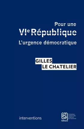 Pour une VIe République: L'urgence démocratique