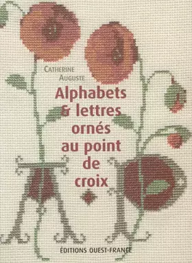 Alphabets & lettres ornés au point de croix - Catherine Auguste
