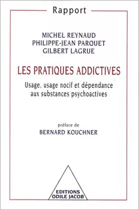 Les pratiques addictives - usage, usage nocif et dependance aux substances psychoactives