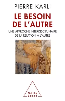 Le besoin de l'autre - une approche interdisciplinaire de la relation à l'autre