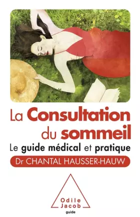 La consultation du sommeil - le guide médical et pratique