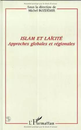 Islam et laicite - approches globales et regionales
