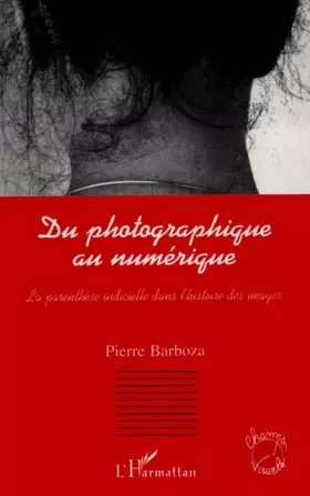 Du photographique au numerique. la parenthese indiciel