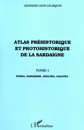 Atlas préhistorique et protohistorique de la Sardaigne t.1
