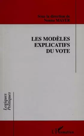 Les modèles explicatifs du vote