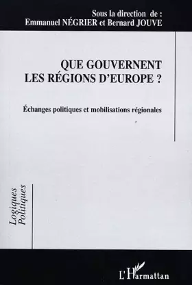 Que gouvernent les regions d'europe? - echanges politiques et mobilisations regionales