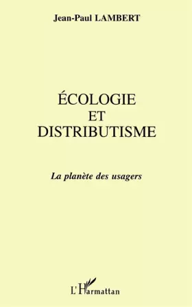 Écologie et distributisme - la planète des usagers