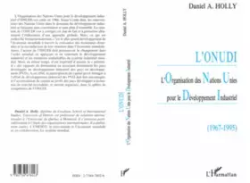 L'onudi - l'organisation des nations unies pour le developpement industriel (1967-1995)