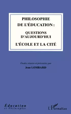 Philosophie de l'éducation: questions d'aujourd'hui: L'école et la cité