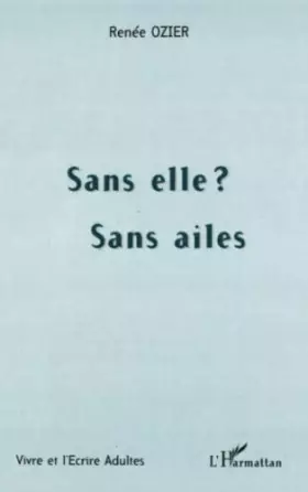 SANS ELLE? SANS AILES