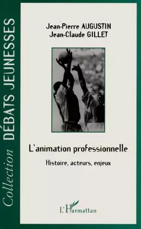 L'animation professionnelle - histoire - acteurs - enjeux