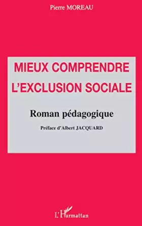 Mieux comprendre l'exclusion sociale - roman pédagogique