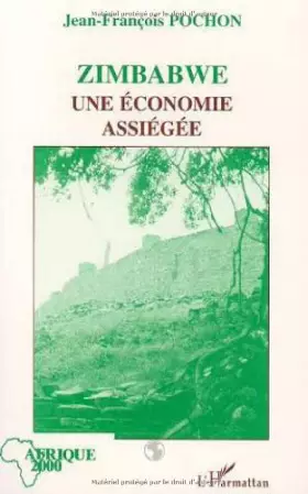 Zimbabwe: Une économie assiégée