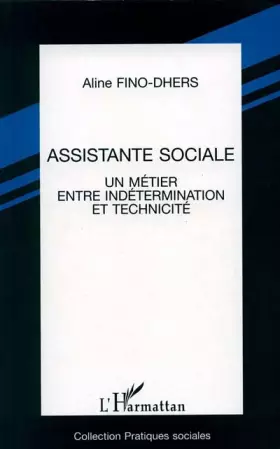 Assistante sociale - métier entre indetermination et technicité