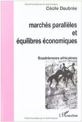 Marchés parallèles et équilibres économiques: Expériences africaines