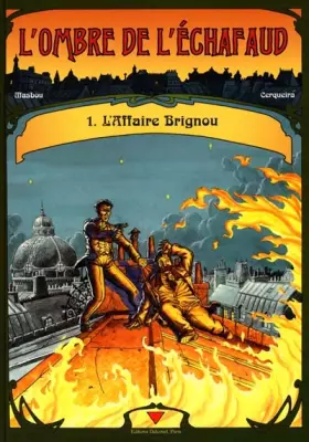 L'ombre de l'echafaud Tome 1 - l'affaire brignou