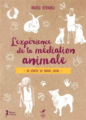 L'expérience de la médiation animale: au service du travail social