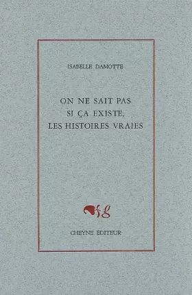 On ne sait pas si ça existe, les histoires vraies