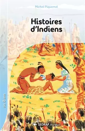 Histoires d'indiens CE2/CM1 (Le roman ) - Michel Piquemal