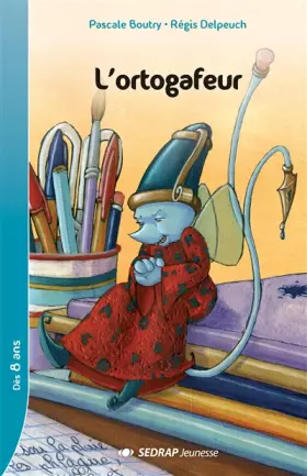 L'ortogafeur CE2/CM1 (Le roman ) - Rgis Delpeuch