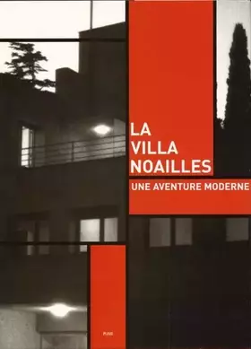 Villa de Noailles, une aventure moderne - François Carrassan, François Carassan
