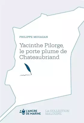 Yacinthe Pilorge, le porte plume de Chateaubriand