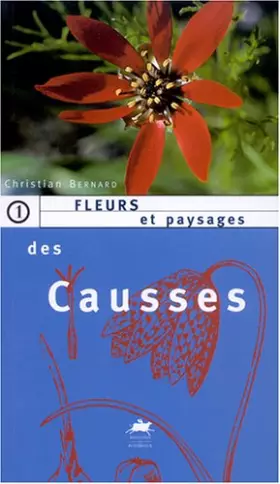 Fleurs et paysages des Causses - Christian Bernard