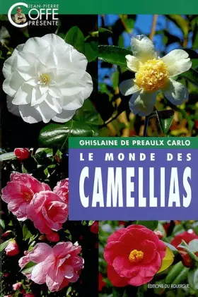 Le Monde des camellias - Ghislaine Preaulx Carlo, Jean-Paul Gislard