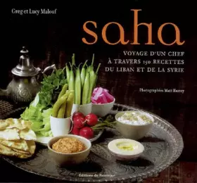 Saha: le voyage d'un chef à travers 150 recettes du Liban et de la Syrie