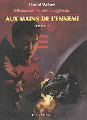 Honor Harrington: Aux mains de l'ennemi, tome 2 - David Weber