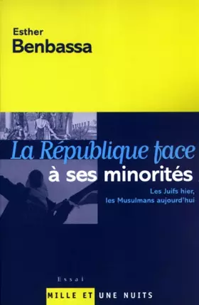 La République face à ses minorités: Les Juifs hier, les Musulmans aujourd'hui