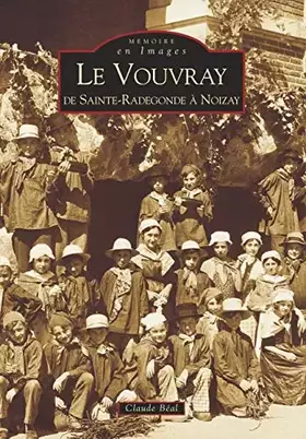 Le Vouvray - de Sainte Radegonde à Noizay
