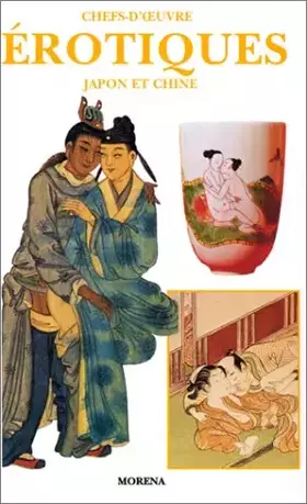 Chefs-doeuvres érotiques: Japon et Chine - Collectif