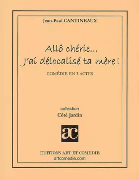 Allo chérie, j'ai délocalisé ta mère