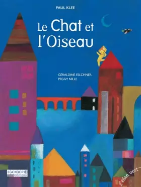 LE CHAT ET L'OISEAU - Géraldine Elschner, Peggy Nille