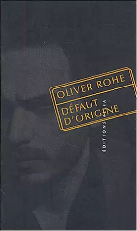 Défaut d'origine - Oliver Rohé