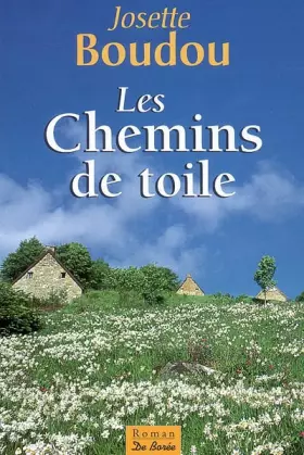 Les Chemins de toile - Josette Boudou