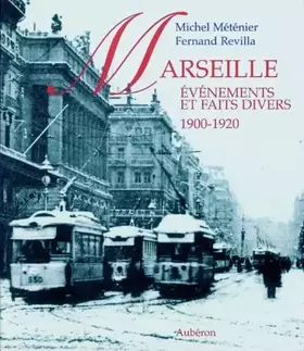 Marseille - événements et faits divers, 1900-1920