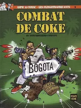 Les flingotrafiquants t.2 - combats de coke