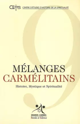 Mélanges carmélitains Tome 9 - histoire, mystique et spiritualité