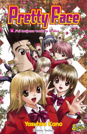 Pretty face Tome 6 - j'ai toujours voulu te le dire