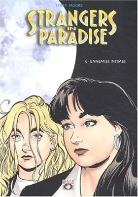 Strangers in paradise Tome 5: ennemies intimes