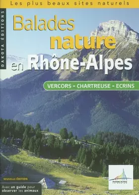 Balades nature en Rhône-Alpes, Vercors, Chartreuse, Écrins 2004 - Jean Chevallier