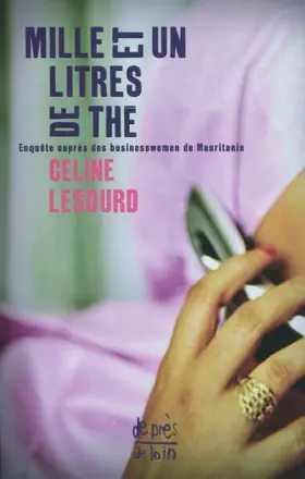 Mille et un litres de thé: enquête auprès des businesswomen de Mauritanie
