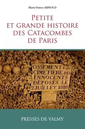 Petite et grande histore des catacombes de Paris
