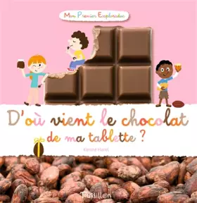 D'où vient le chocolat de ma tablette? - Karine Harel, Didier Balicevic